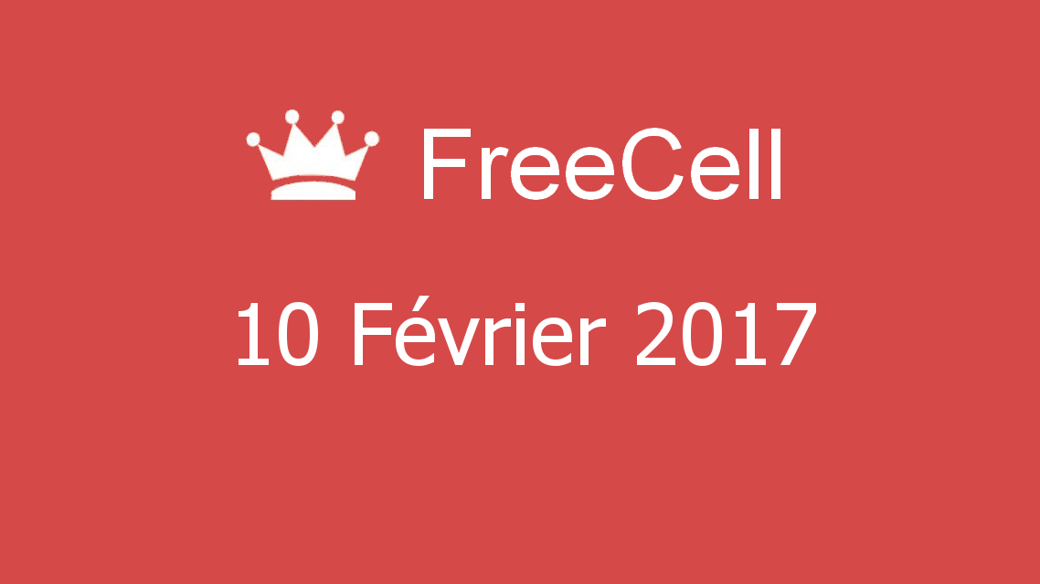 Microsoft solitaire collection - FreeCell - 10 Février 2017