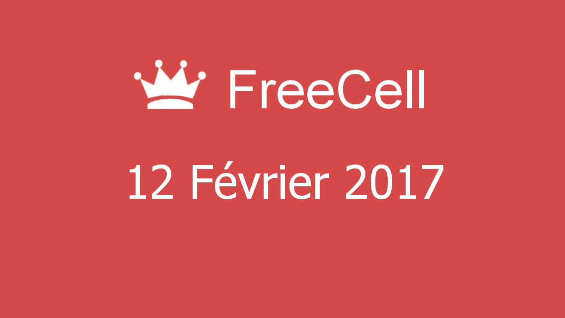 Microsoft solitaire collection - FreeCell - 12 Février 2017