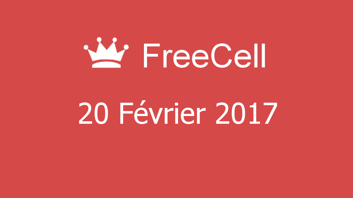 Microsoft solitaire collection - FreeCell - 20 Février 2017