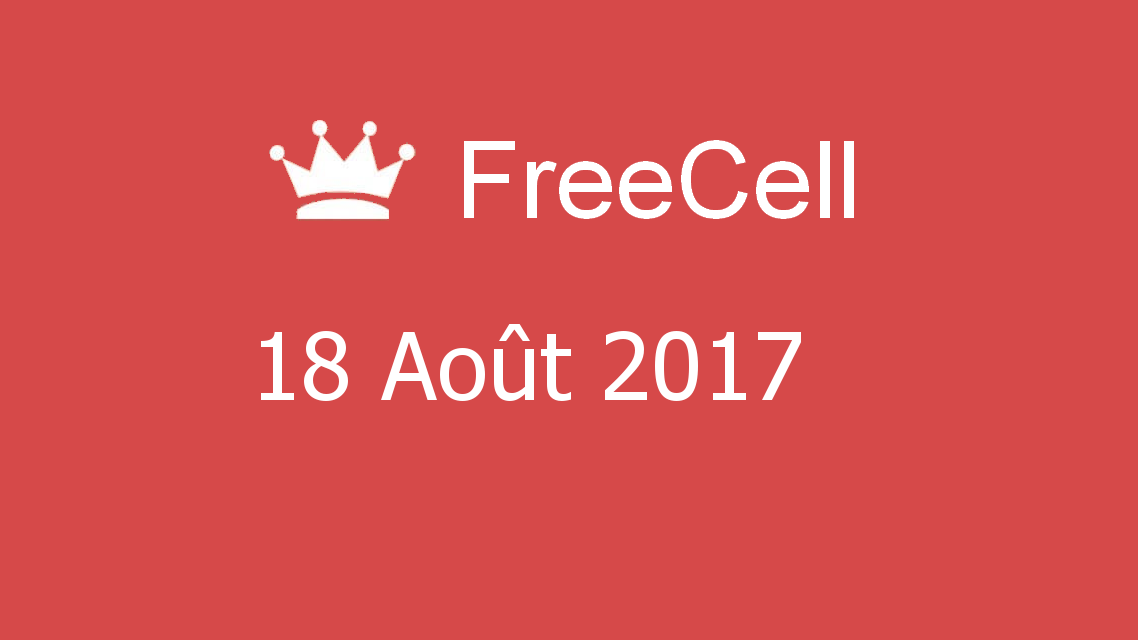 Microsoft solitaire collection - FreeCell - 18 Août 2017