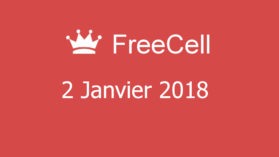Microsoft solitaire collection - FreeCell - 02 Janvier 2018