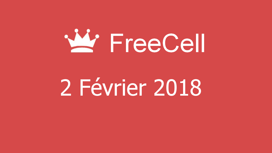 Microsoft solitaire collection - FreeCell - 02 Février 2018