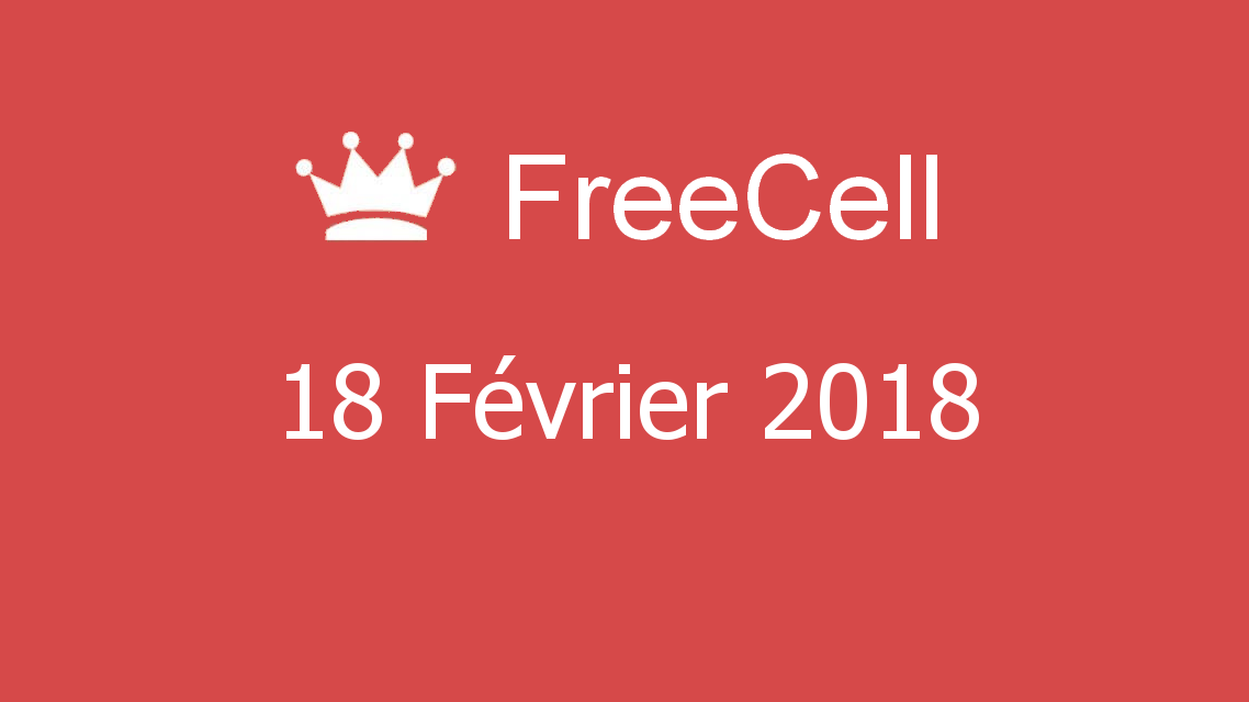 Microsoft solitaire collection - FreeCell - 18 Février 2018