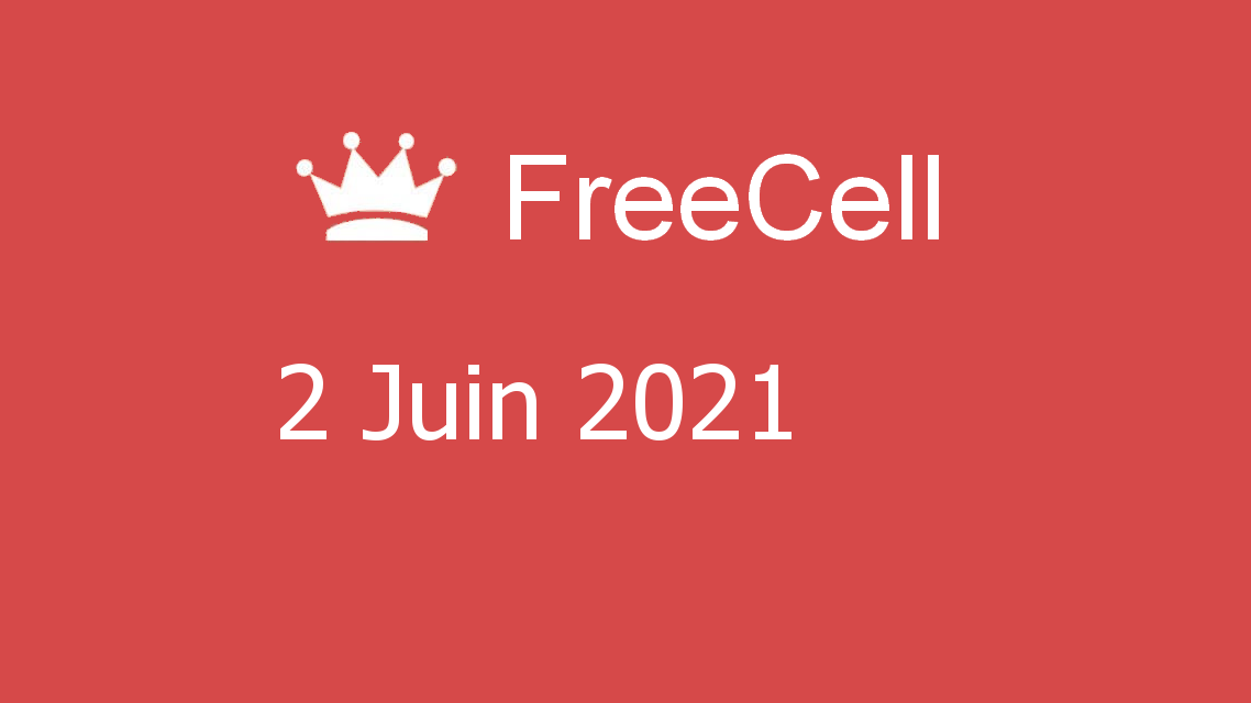 Microsoft solitaire collection - freecell - 02 juin 2021